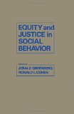 Equity and Justice in Social Behavior   1982 9780122995804 Front Cover