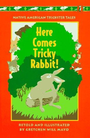 Here Comes Tricky Rabbit! Native American Trickster Tales N/A 9780140377804 Front Cover