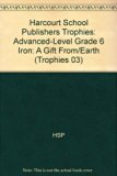 Iron Advanced Level : A Gift from the Earth 3rd 9780153234804 Front Cover