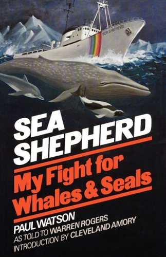 Sea Shepherd My Fight for Whales and Seals N/A 9780393335804 Front Cover