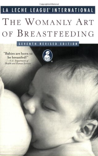 Womanly Art of Breastfeeding  7th 2004 (Revised) 9780452285804 Front Cover