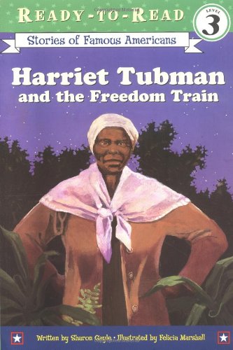 Harriet Tubman and the Freedom Train Ready-To-Read Level 3  2003 9780689854804 Front Cover