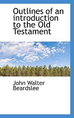 Outlines of an Introduction to the Old Testament N/A 9781117482804 Front Cover