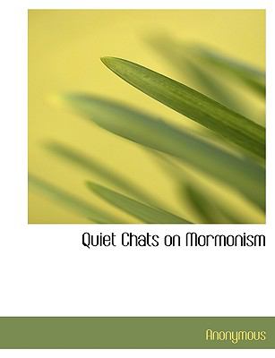 Quiet Chats on Mormonism N/A 9781140462804 Front Cover