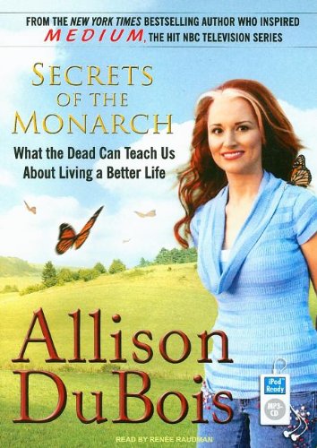 Secrets of the Monarch: What the Dead Can Teach Us About Living a Better Life  2007 9781400155804 Front Cover
