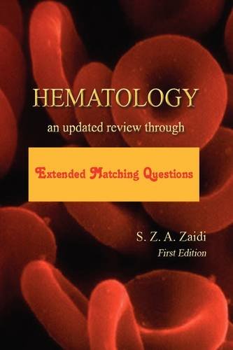 HEMATOLOGY - an Updated Review Through Extended Matching Questions   2009 9781432723804 Front Cover