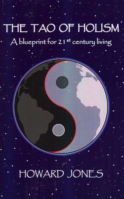 Tao of Holism A Blueprint for 21st Century Living  2008 9781846940804 Front Cover