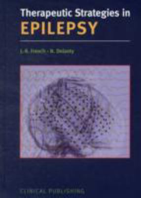 Therapeutic Strategies in Epilepsy:  2008 9781904392804 Front Cover
