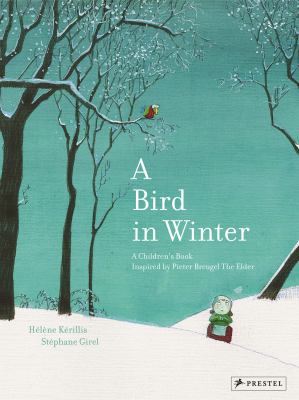 Bird in Winter A Children's Book Inspired by Pieter Breugel  2011 9783791370804 Front Cover