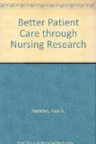 Better Patient Care Through Nursing Research  1986 9780023000805 Front Cover