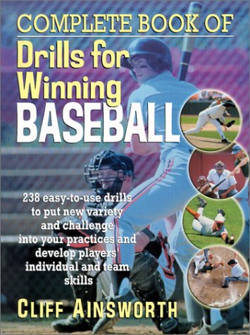 Complete Book of Drills for Winning Baseball N/A 9780130425805 Front Cover
