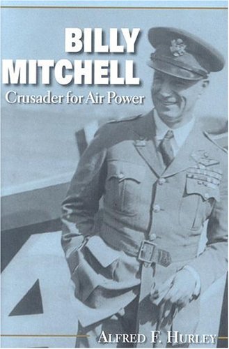 Billy Mitchell Crusader for Air Power  2006 (Reprint) 9780253201805 Front Cover