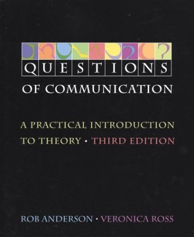 Questions of Communication A Practical Introduction to Theory 3rd 2002 9780312250805 Front Cover