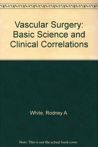 Vascular Surgery : Basic Science and Clinical Correlations 1st 9780397512805 Front Cover
