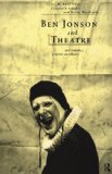 Ben Jonson and the Theatre A Critical and Practical Introduction  1999 9780415179805 Front Cover