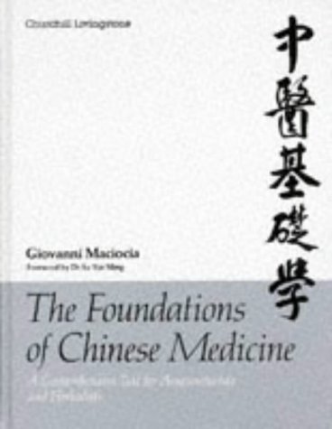 Foundations of Chinese Medicine A Comprehensive Text for Acupuncturists and Herbalists  1989 9780443039805 Front Cover