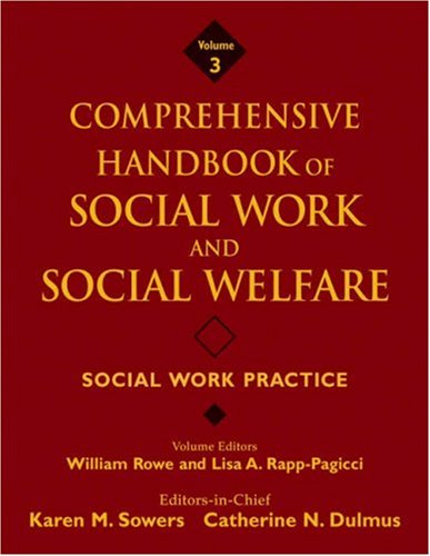 Comprehensive Handbook of Social Work and Social Welfare, Social Work Practice   2008 9780471762805 Front Cover