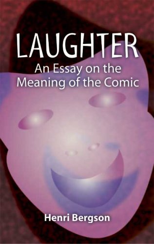 Laughter An Essay on the Meaning of the Comic  2005 9780486443805 Front Cover