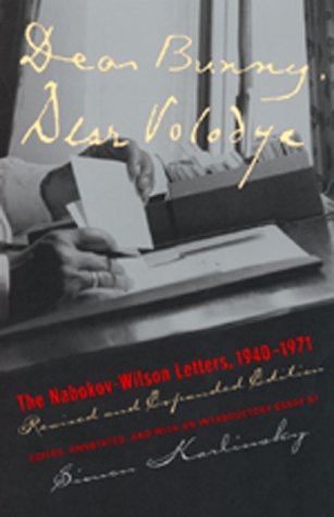 Dear Bunny, Dear Volodya The Nabokov-Wilson Letters, 1940-1971, Revised and Expanded Edition  2010 (Revised) 9780520220805 Front Cover