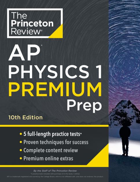 Princeton Review AP Physics 1 Premium Prep, 10th Edition 5 Practice Tests + Complete Content Review + Strategies and Techniques N/A 9780593516805 Front Cover