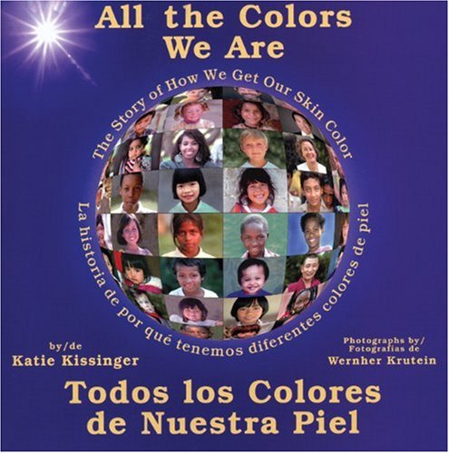 Todos los Colores de Nuestra Piel: La Historia de por que Tenemos Diferentes Colores de Piel  N/A 9780934140805 Front Cover