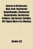 Sports in Rochester, New York Rochester Knighthawks N/A 9781156615805 Front Cover