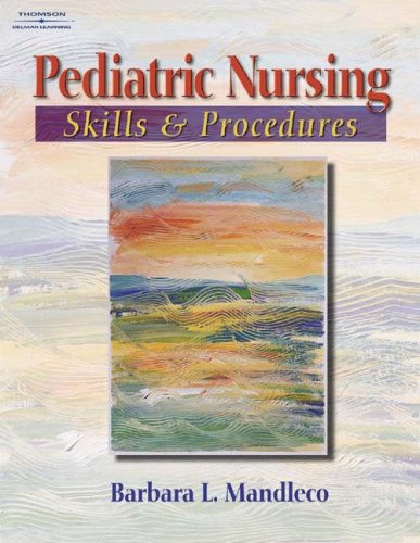 Pediatric Nursing Skills and Procedures   2005 9781401825805 Front Cover