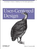 User-Centered Design A Developer's Guide to Building User-Friendly Applications  2013 9781449359805 Front Cover