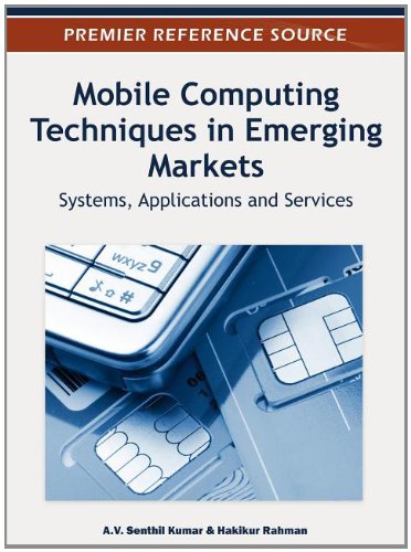 Mobile Computing Techniques in Emerging Markets Systems, Applications and Services  2012 9781466600805 Front Cover