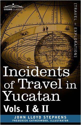 Incidents of Travel in Yucatan   2008 9781605203805 Front Cover