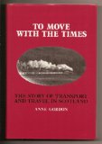 To Move with the Times The Story of Transport and Travel in Scotland  1988 9780080350806 Front Cover