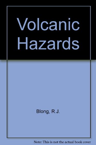 Volcanic Hazards A Sourcebook on the Effects of Eruptions  1984 9780121071806 Front Cover