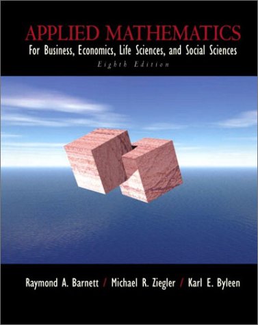 Applied Mathematics for Business, Economics, Life Sciences and Social Sciences  8th 2003 9780130655806 Front Cover