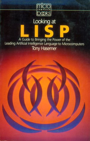 Looking at LISP 1st 1984 9780201120806 Front Cover