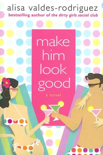 Make Him Look Good A Novel N/A 9780312349806 Front Cover