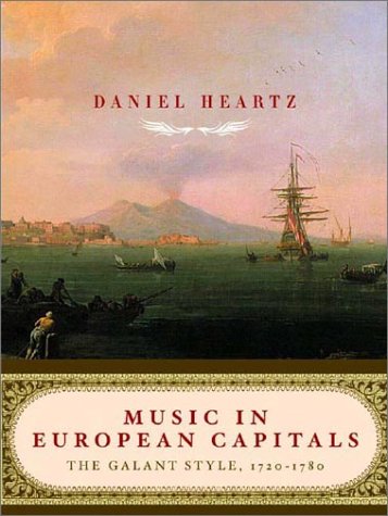 Music in European Capitals The Galant Style 1720 To 1780  2003 9780393050806 Front Cover