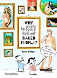 Why Is Art Full of Naked People? &amp; Other Vital Questions about Art  2016 9780500650806 Front Cover