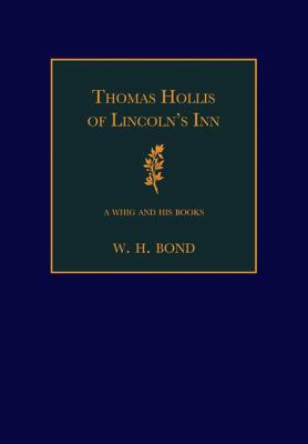 Thomas Hollis of Lincoln's Inn A Whig and His Books  2009 9780521114806 Front Cover