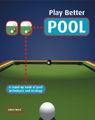Play Better Pool A Stand-Up Book of Pool Techniques and Strategies  2004 9780764157806 Front Cover