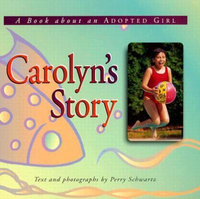 Carolyn's Story A Book about an Adopted Girl  1996 9780822525806 Front Cover