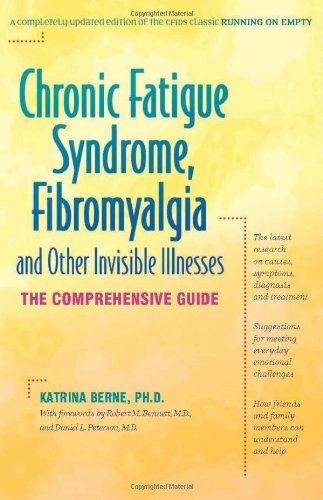 Chronic Fatigue Syndrome, Fibromyalgia, and Other Invisible Illnesses The Comprehensive Guide 3rd 2001 (Revised) 9780897932806 Front Cover