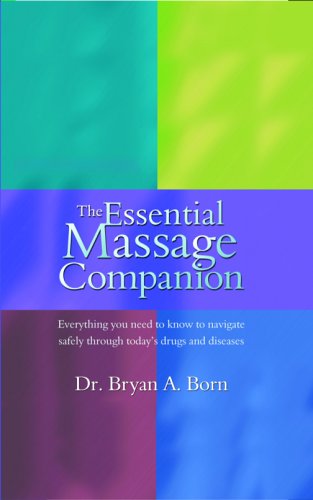 Essential Massage Companion Everything You Need to Know to Navigate Safely Through Today's Drugs and Diseases  2005 9780974925806 Front Cover