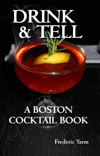 Drink and Tell A Boston Cocktail Book  2012 9780988281806 Front Cover