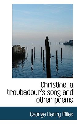 Christine A troubadour's song and other Poems N/A 9781116753806 Front Cover