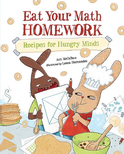 Eat Your Math Homework Recipes for Hungry Minds  2011 9781570917806 Front Cover