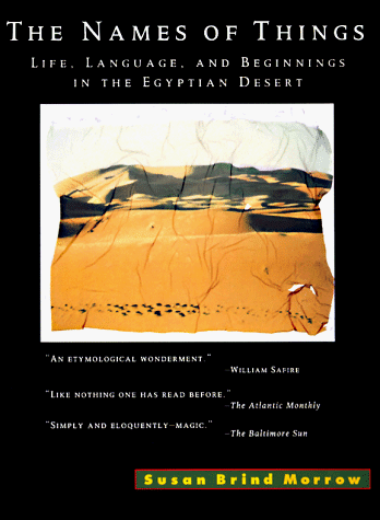 Names of Things Life Language and Beginning in the Egyptian Desert N/A 9781573226806 Front Cover