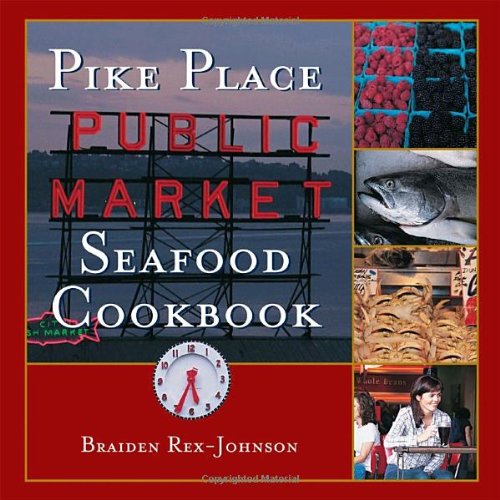 Pike Place Public Market Seafood Cookbook  2nd 2005 (Gift) 9781580086806 Front Cover