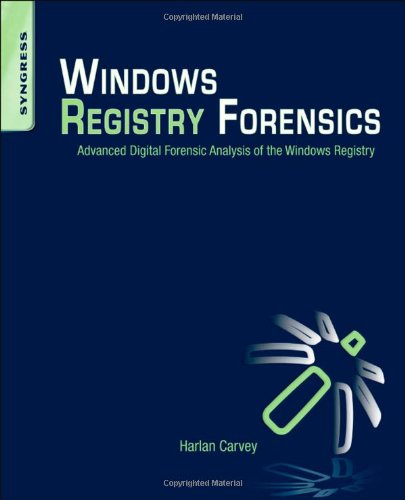 Windows Registry Forensics Advanced Digital Forensic Analysis of the Windows Registry  2011 9781597495806 Front Cover