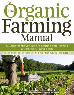 Organic Farming Manual A Comprehensive Guide to Starting and Running a Certified Organic Farm  2010 9781603424806 Front Cover