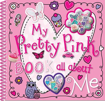 My Pretty Pink Book All about Me   2011 9781848799806 Front Cover
